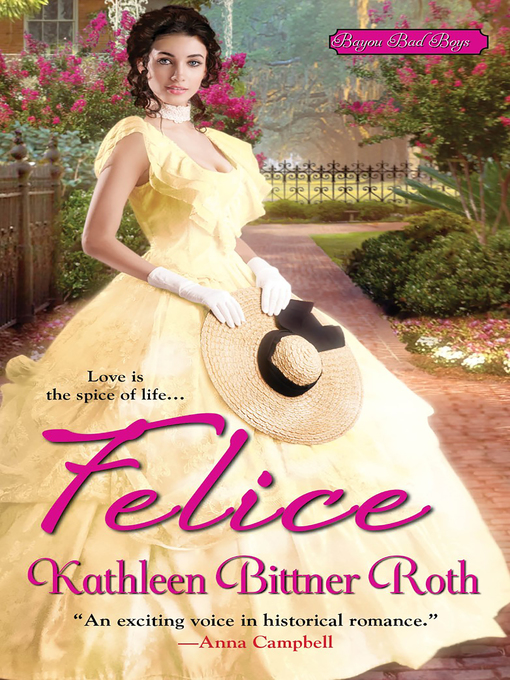 Title details for Felice by Kathleen Bittner Roth - Available